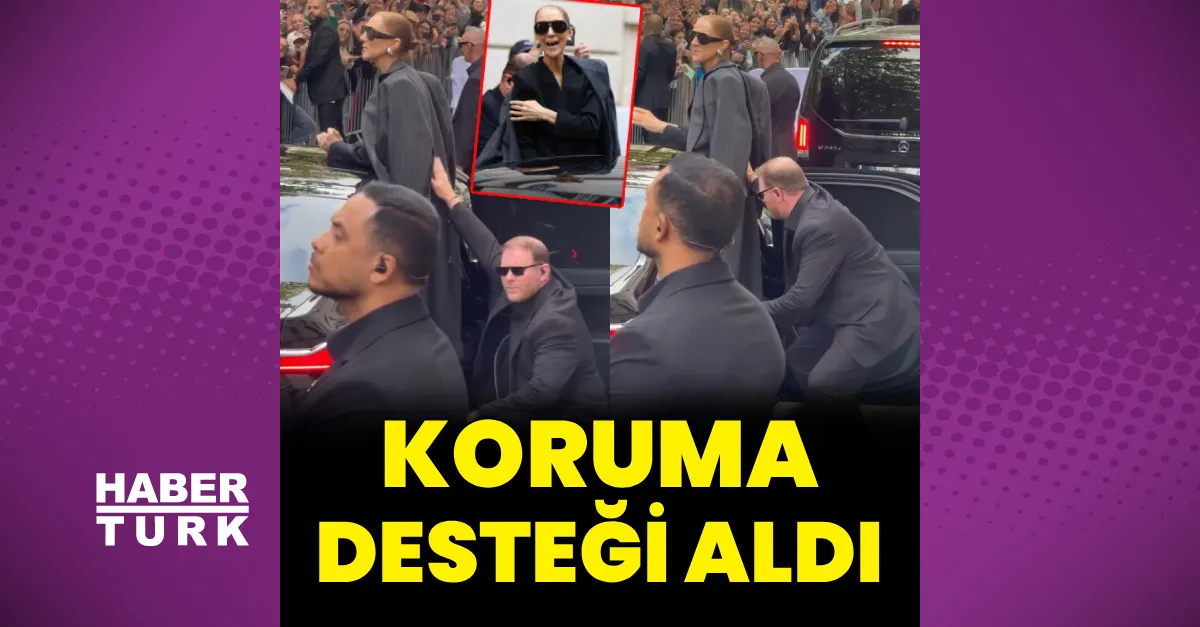 Celine Dion, Paris'te Hayranlarına Karşısında Koruma Desteği Aldı