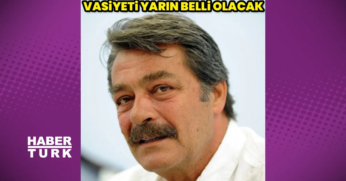 Kadir İnanır’ın gizli tutulan vasiyeti yarın açıklanıyor