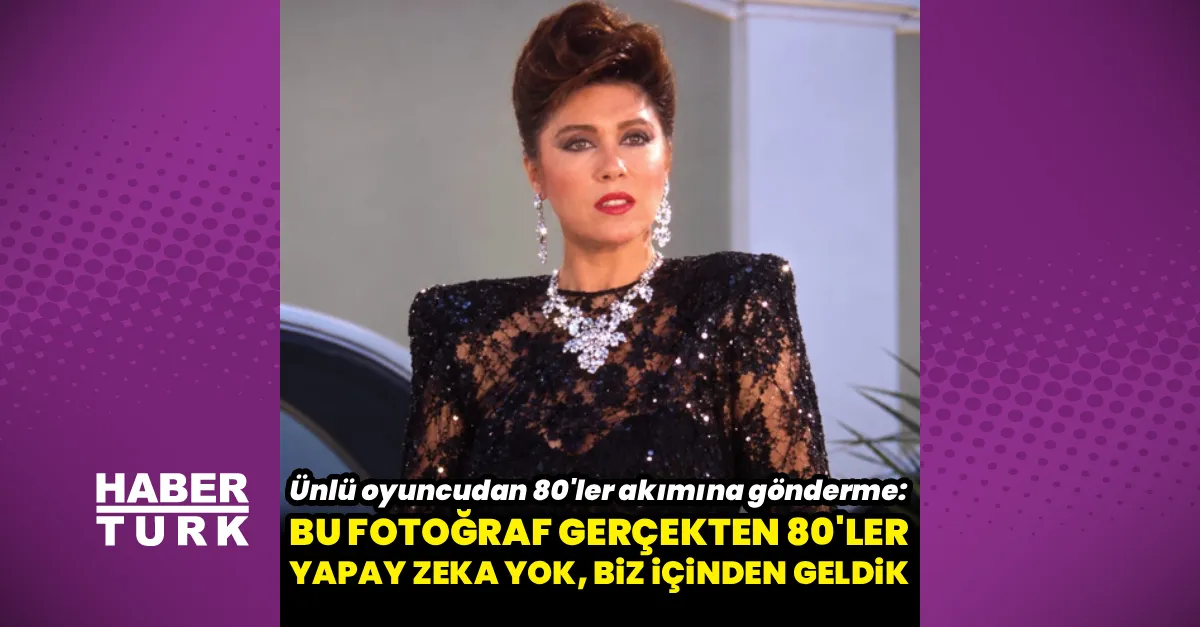 Nebahat Çehre'den 80'ler akımına özgün yanıt: 'Filtre yok, gerçek 80'ler var'