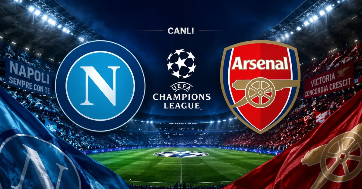 Şampiyonlar Ligi'nde Napoli - Arsenal Maçı: Saat, Kanal ve Muhtemel 11'ler