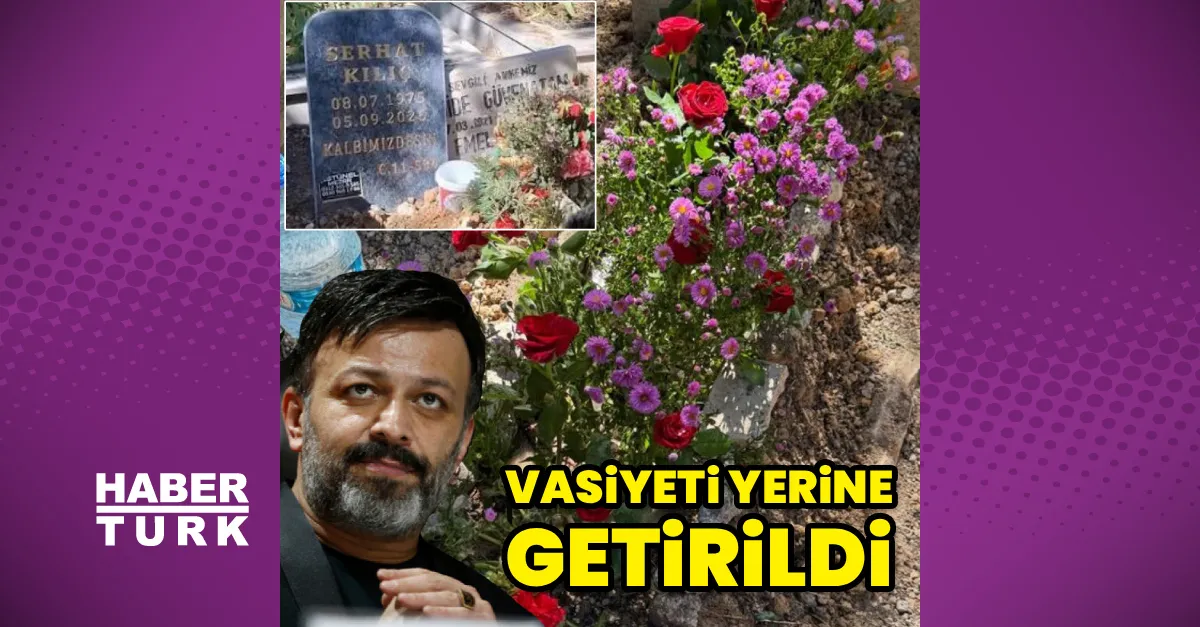 Serhat Kılıç'ın son dileği yerine getirildi