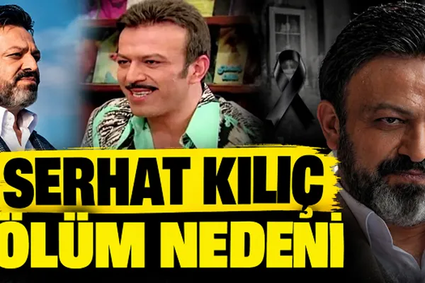 Ünlü Oyuncu Serhat Kılıç Hayatını Kaybetti